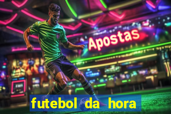 futebol da hora 3.7 ao vivo